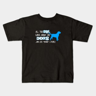 All this GIRL cares about are DOGS ....and like *maybe* 3 people Kids T-Shirt